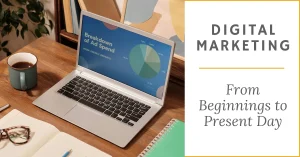 Digital marketing evolution from websites, SEO articles, newsletters & social media management to PR, PPC advertising & CRO